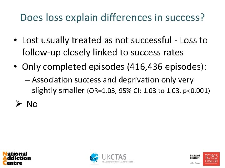 Does loss explain differences in success? • Lost usually treated as not successful -