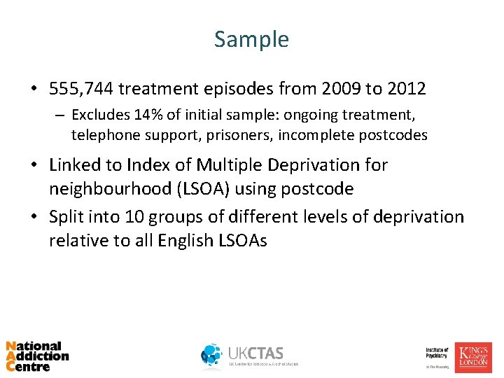 Sample • 555, 744 treatment episodes from 2009 to 2012 – Excludes 14% of