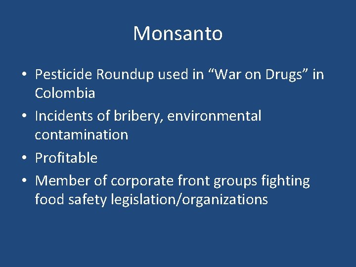 Monsanto • Pesticide Roundup used in “War on Drugs” in Colombia • Incidents of