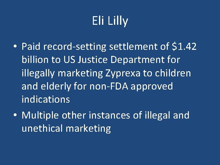 Eli Lilly • Paid record-setting settlement of $1. 42 billion to US Justice Department