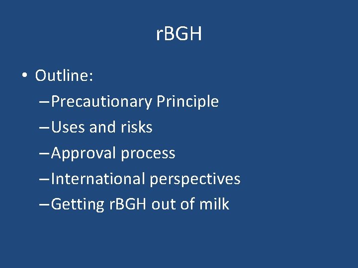 r. BGH • Outline: – Precautionary Principle – Uses and risks – Approval process