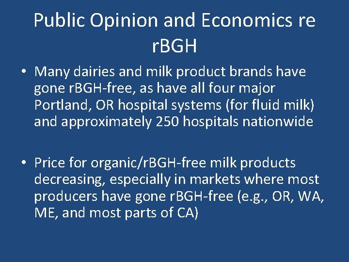 Public Opinion and Economics re r. BGH • Many dairies and milk product brands