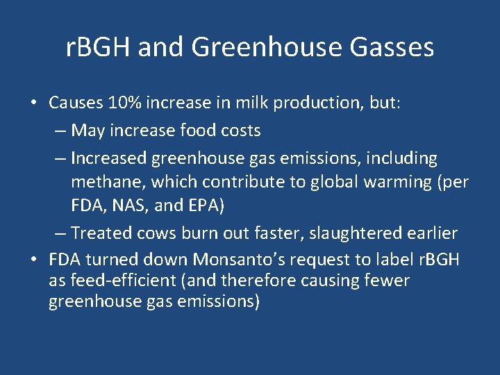 r. BGH and Greenhouse Gasses • Causes 10% increase in milk production, but: –