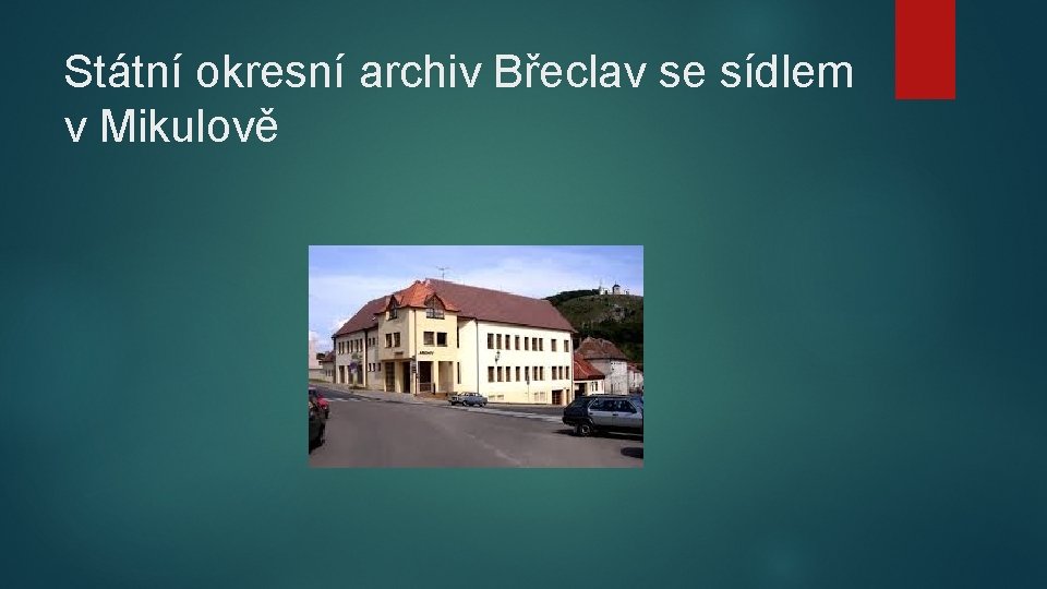 Státní okresní archiv Břeclav se sídlem v Mikulově 