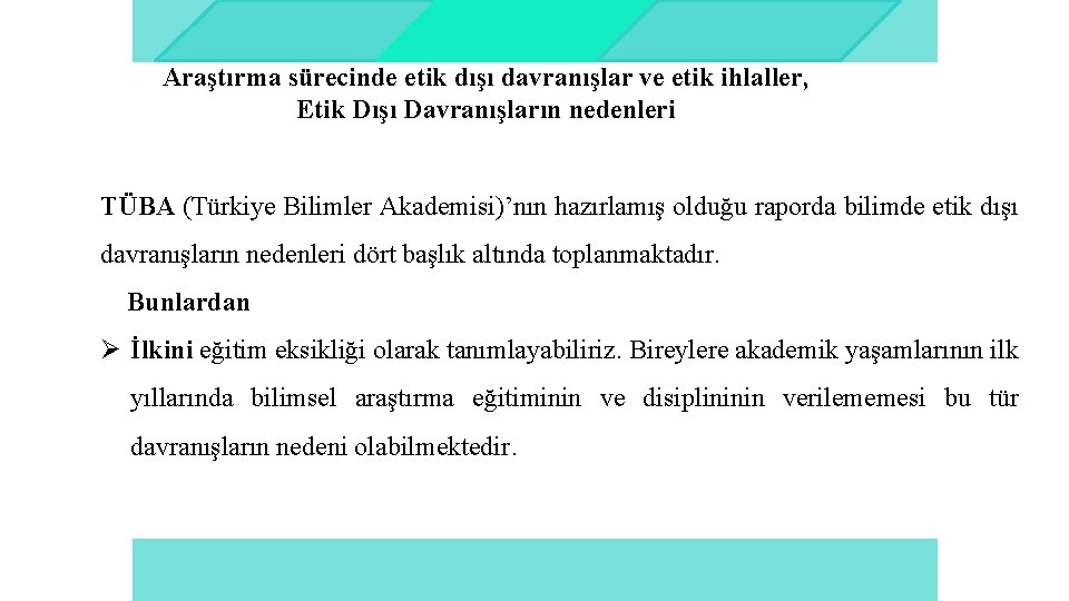 Araştırma sürecinde etik dışı davranışlar ve etik ihlaller, Etik Dışı Davranışların nedenleri TÜBA (Türkiye