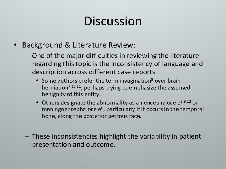 Discussion • Background & Literature Review: – One of the major difficulties in reviewing