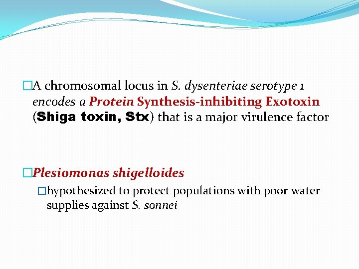 �A chromosomal locus in S. dysenteriae serotype 1 encodes a Protein Synthesis-inhibiting Exotoxin (Shiga