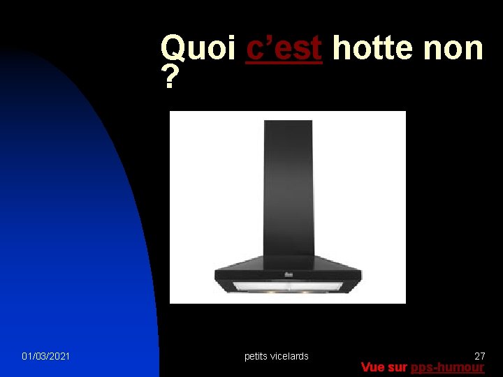 Quoi c’est hotte non ? 01/03/2021 petits vicelards 27 Vue sur pps-humour 