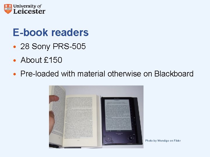 E-book readers • 28 Sony PRS-505 • About £ 150 • Pre-loaded with material