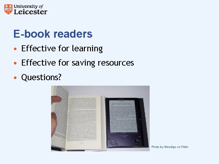 E-book readers • Effective for learning • Effective for saving resources • Questions? Photo