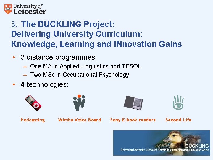 3. The DUCKLING Project: Delivering University Curriculum: Knowledge, Learning and INnovation Gains • 3