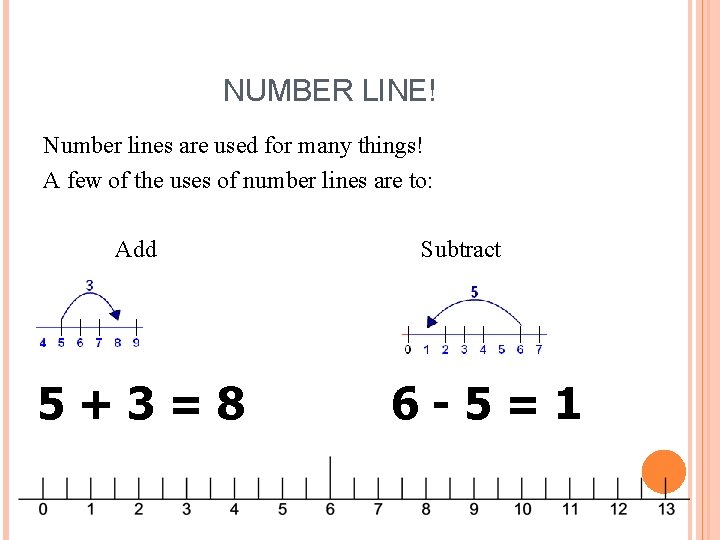 NUMBER LINE! Number lines are used for many things! A few of the uses