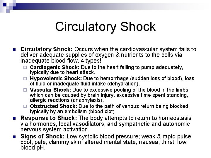 Circulatory Shock n Circulatory Shock: Occurs when the cardiovascular system fails to deliver adequate