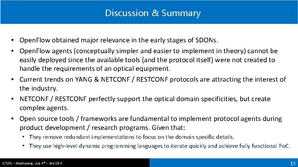 Discussion & Summary • Open. Flow obtained major relevance in the early stages of