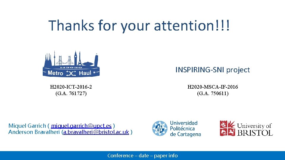 Thanks for your attention!!! INSPIRING-SNI project H 2020 -ICT-2016 -2 (G. A. 761727) H