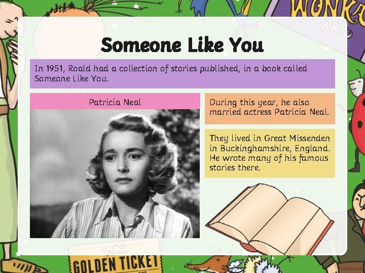 Someone Like You In 1951, Roald had a collection of stories published, in a