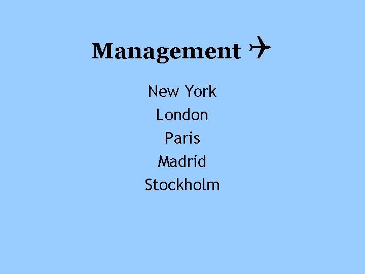 Management New York London Paris Madrid Stockholm 