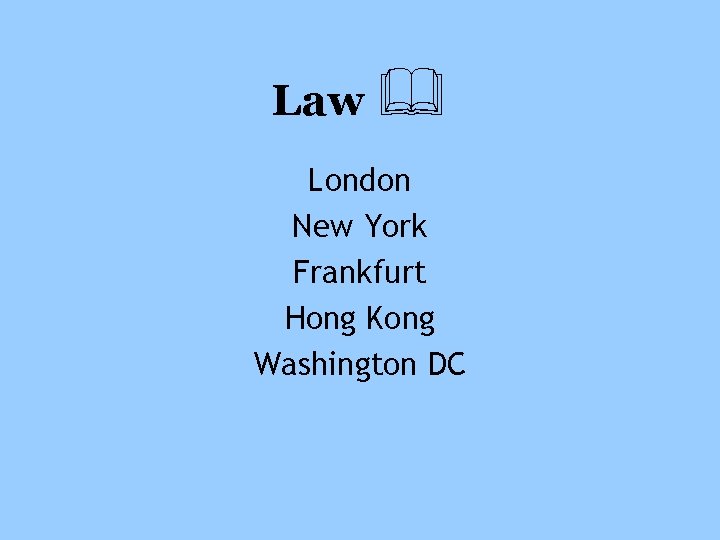 Law London New York Frankfurt Hong Kong Washington DC 