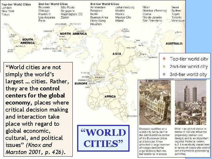 “World cities are not simply the world’s largest … cities. Rather, they are the