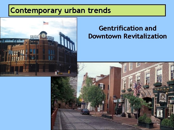 Contemporary urban trends Gentrification and Downtown Revitalization 