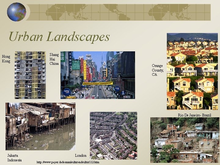 Urban Landscapes Hong Kong Shang Hai China Orange County, CA Rio De Janeiro- Brazil