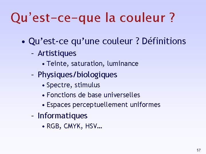 Qu’est-ce-que la couleur ? • Qu’est-ce qu’une couleur ? Définitions – Artistiques • Teinte,