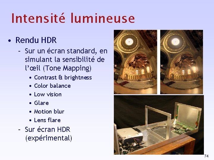 Intensité lumineuse • Rendu HDR – Sur un écran standard, en simulant la sensibilité