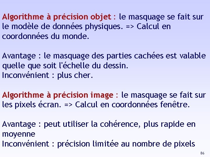 Algorithme à précision objet : le masquage se fait sur le modèle de données