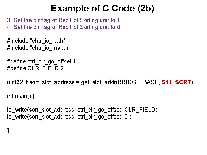 Example of C Code (2 b) 3. Set the clr flag of Reg 1