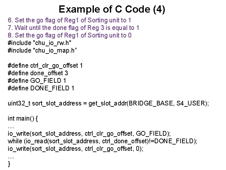 Example of C Code (4) 6. Set the go flag of Reg 1 of