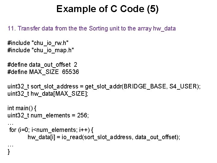 Example of C Code (5) 11. Transfer data from the Sorting unit to the