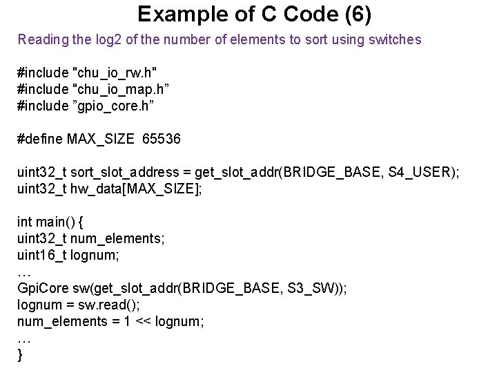 Example of C Code (6) Reading the log 2 of the number of elements