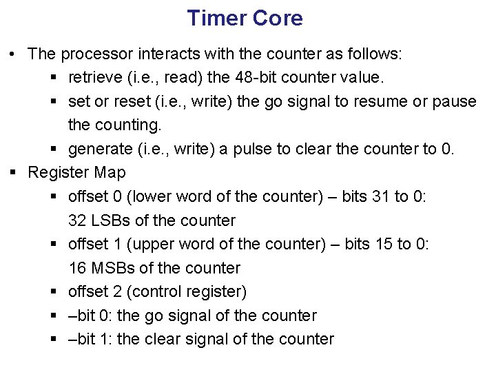 Timer Core • The processor interacts with the counter as follows: § retrieve (i.