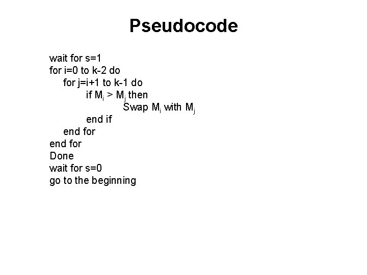 Pseudocode wait for s=1 for i=0 to k-2 do for j=i+1 to k-1 do