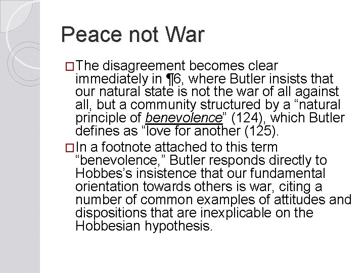 Peace not War �The disagreement becomes clear immediately in ¶ 6, where Butler insists