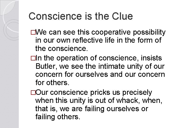 Conscience is the Clue �We can see this cooperative possibility in our own reflective