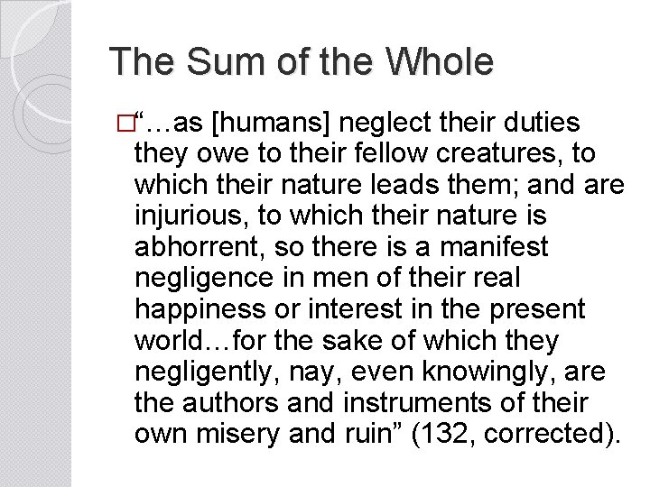 The Sum of the Whole �“…as [humans] neglect their duties they owe to their