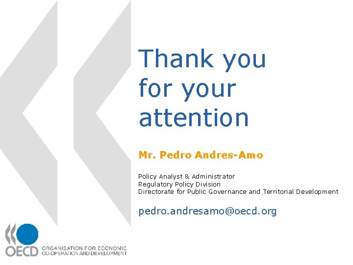 Thank you for your attention Mr. Pedro Andres-Amo Policy Analyst & Administrator Regulatory Policy
