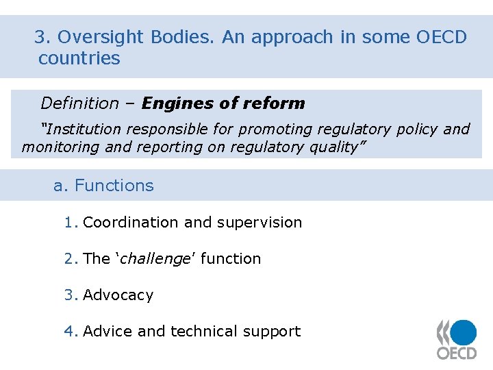 3. Oversight Bodies. An approach in some OECD countries Definition – Engines of reform