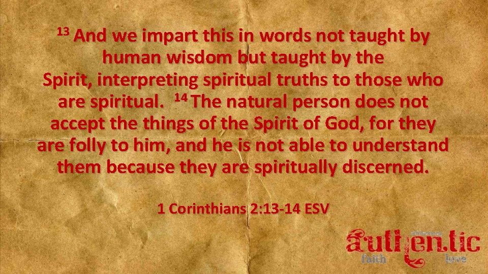 13 And we impart this in words not taught by human wisdom but taught