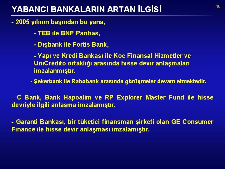 YABANCI BANKALARIN ARTAN İLGİSİ - 2005 yılının başından bu yana, - TEB ile BNP