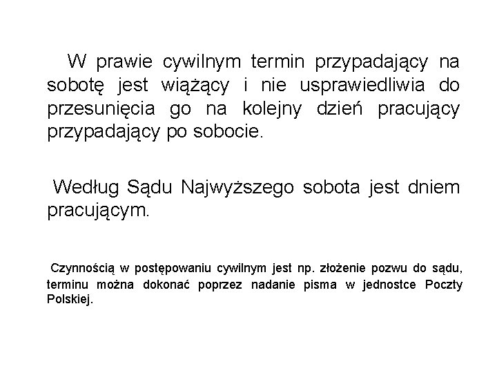  W prawie cywilnym termin przypadający na sobotę jest wiążący i nie usprawiedliwia do