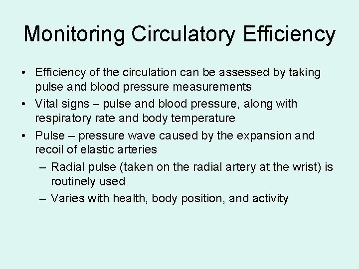 Monitoring Circulatory Efficiency • Efficiency of the circulation can be assessed by taking pulse