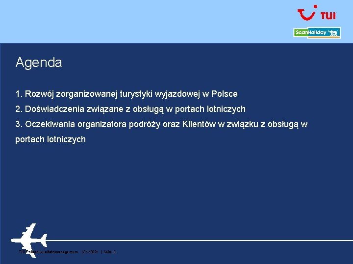 Agenda 1. Rozwój zorganizowanej turystyki wyjazdowej w Polsce 2. Doświadczenia związane z obsługą w