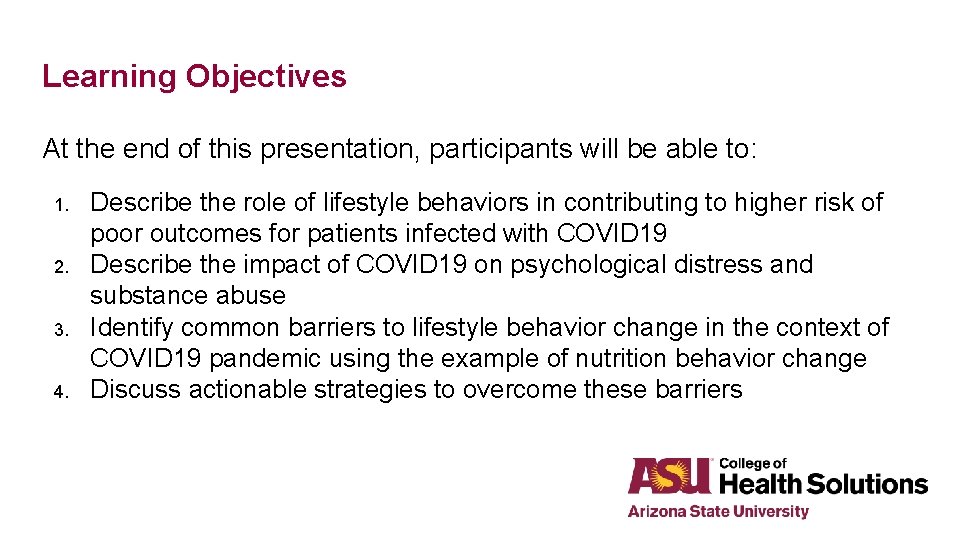 Learning Objectives At the end of this presentation, participants will be able to: 1.