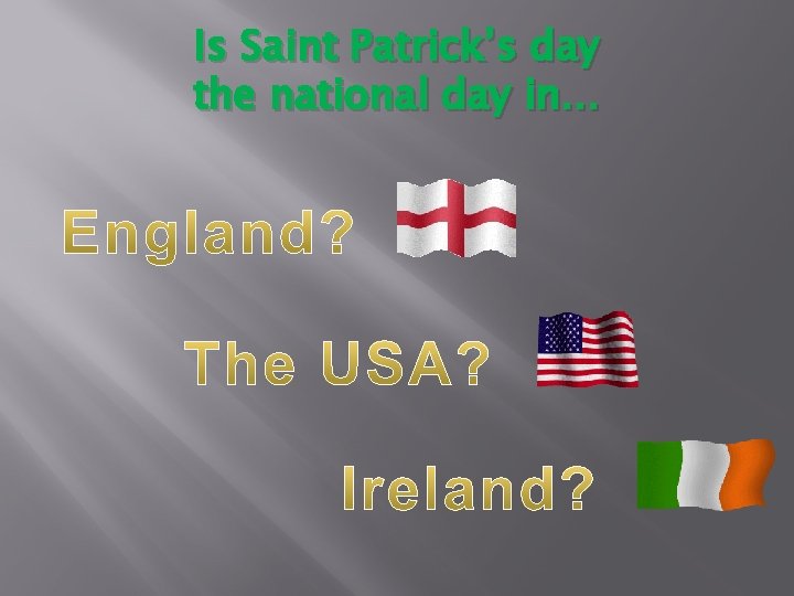 Is Saint Patrick’s day the national day in… 