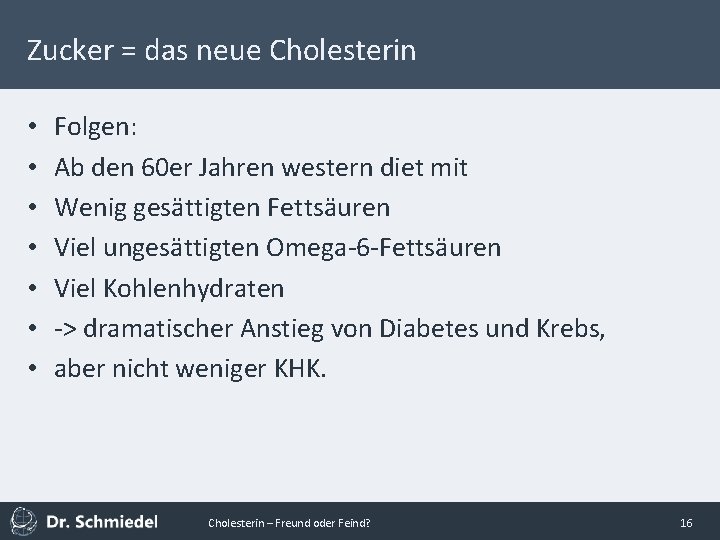 Zucker = das neue Cholesterin • • Folgen: Ab den 60 er Jahren western