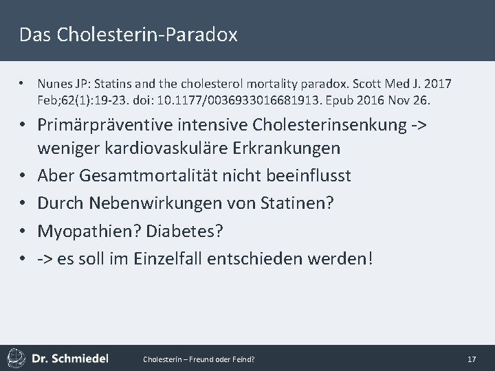 Das Cholesterin-Paradox • Nunes JP: Statins and the cholesterol mortality paradox. Scott Med J.