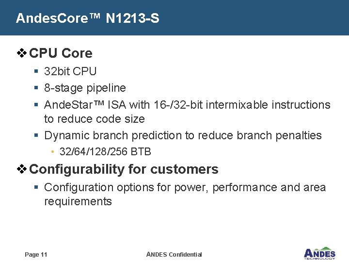 Andes. Core™ N 1213 -S v CPU Core § 32 bit CPU § 8