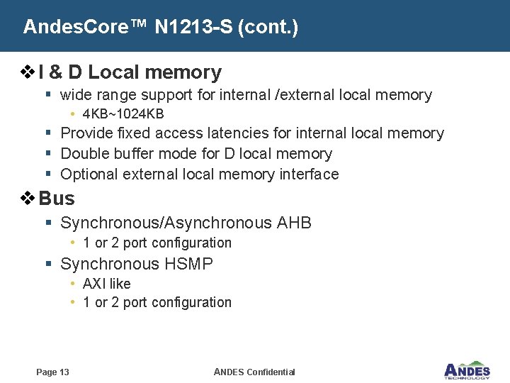 Andes. Core™ N 1213 -S (cont. ) v I & D Local memory §
